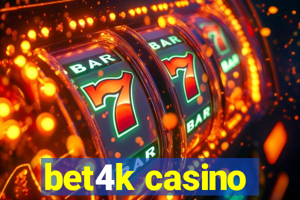 bet4k casino